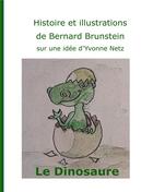 Couverture du livre « Le dinosaure » de Brunstein Bernard aux éditions Books On Demand