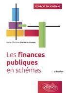 Couverture du livre « Les finances publiques en schémas : à jour au 15 octobre 2023 » de Marie-Christine Steckel-Assouere aux éditions Ellipses