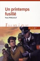 Couverture du livre « Un printemps fusillé » de Yves Pinguilly aux éditions Oskar