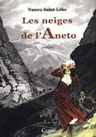 Couverture du livre « Les neiges de l'aneto » de Nanou Saint-Lebe aux éditions Cairn