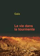 Couverture du livre « La vie dans la tourmente » de Gaia aux éditions Persee