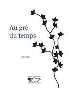 Couverture du livre « Au gré du temps » de Parola aux éditions Jasmin
