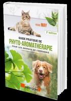 Couverture du livre « Guide pratique de phyto-aromathérapie pour les animaux de compagnie (2e édition) » de Pierre May aux éditions Med'com