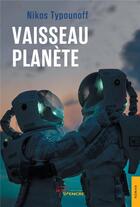 Couverture du livre « Vaisseau planete » de Nikos Typounoff aux éditions Jets D'encre