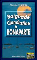 Couverture du livre « Baignade clandestine à Bonaparte » de Michele Corfdir aux éditions Bargain