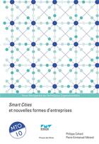 Couverture du livre « Smart cities et nouvelles formes d'entreprises ; MTO 10 » de Pierre-Emmanuel Merand et Philippe Cohard aux éditions Presses De L'ecole Des Mines