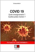 Couverture du livre « Covid 19 ; quels enseignements ? quelles pistes d'action ? » de Michel Brack aux éditions Va Press