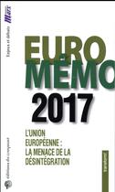 Couverture du livre « Euromémo 2017 ; union européennne : la menace de la désintégration » de  aux éditions Croquant