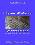 Couverture du livre « L'hymne d'Amon » de Raphael Bertrand aux éditions L'empire De L'ame