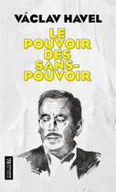 Couverture du livre « Le pouvoir des sans pouvoir » de Vaclav Havel et Pabst Adrian aux éditions Premiere Partie