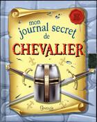 Couverture du livre « Mon journal secret de chevalier » de Stephanie Viard aux éditions Grenouille