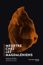 Couverture du livre « Meurtre chez les Magdaléniens » de Sophie Marvaud aux éditions Nouveau Monde