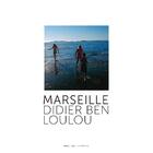 Couverture du livre « Marseille » de Didier Ben Loulou aux éditions Arnaud Bizalion