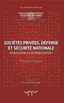 Couverture du livre « Sociétés privées, défense et sécurité nationale ; privatisation ou externalisation ? » de Philippe Chapleau aux éditions Uppr