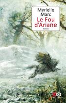 Couverture du livre « Le fou d'Ariane » de Marc Myrielle aux éditions Xo