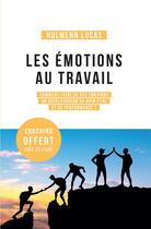 Couverture du livre « Les émotions au travail » de Hulwenn Lucas aux éditions Iggybook