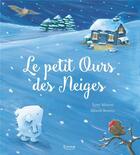 Couverture du livre « Le petit ours des neiges » de Alison Brown et Tony Mitton aux éditions Kimane