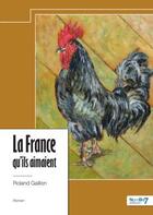 Couverture du livre « La France qu'ils aimaient » de Roland Gaillon aux éditions Nombre 7