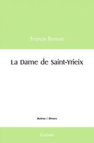 Couverture du livre « La dame de saint yrieix » de Francis Bonnet aux éditions Edilivre