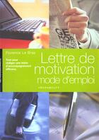 Couverture du livre « La Lettre De Motivation Mode D'Emploi » de Florence Le Bras aux éditions Marabout