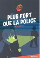 Couverture du livre « Plus fort que la police » de Remi Stefani aux éditions Rageot