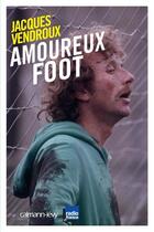 Couverture du livre « Amoureux foot » de Jacques Vendroux aux éditions Calmann-lvy