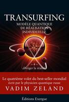 Couverture du livre « Transurfing t.4 ; diriger la réalité » de Vadim Zeland aux éditions Exergue