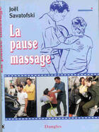 Couverture du livre « La pause massage » de Joel Savatofski aux éditions Dangles