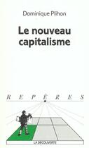 Couverture du livre « Le Nouveau Capitalisme » de Dominique Plihon aux éditions La Decouverte