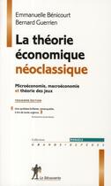 Couverture du livre « La théorie économique néoclassique » de Bernard Guerrien aux éditions La Decouverte