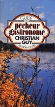 Couverture du livre « Guide du pêcheur gastronome » de Christian Guy aux éditions Table Ronde