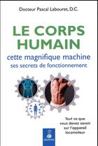 Couverture du livre « Corps humain, cette magnifique machine » de Pascal Labouret aux éditions Dauphin