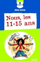 Couverture du livre « Nous, les 11-15 ans » de Bazar/Odin aux éditions La Martiniere Jeunesse