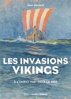 Couverture du livre « Les invasions vikings : à l'ouest par-delà la mer » de Jean Renaud aux éditions Ouest France