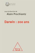 Couverture du livre « Darwin : 200 ans » de Alain Prochiantz aux éditions Odile Jacob