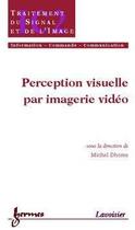 Couverture du livre « Perception visuelle par imagerie vidéo » de Michel Dhome aux éditions Hermes Science