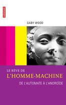 Couverture du livre « Le Rêve de l'homme-machine » de Gaby Wood aux éditions Autrement