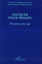 Couverture du livre « Eduquer pour demain - des pistes pour agir » de  aux éditions L'harmattan