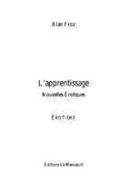 Couverture du livre « L'apprentissage » de Froz-A aux éditions Le Manuscrit