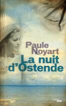 Couverture du livre « La nuit d'Ostende » de Paule Noyart aux éditions Cherche Midi