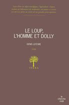 Couverture du livre « Le loup, l'homme et Dolly » de Denis Lefevre aux éditions Le Cherche-midi