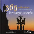 Couverture du livre « 365 meditations sur les chemins de la bretagne sacree » de Adrian/Boelle aux éditions Presses De La Renaissance
