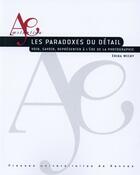 Couverture du livre « Les paradoxes du détail ; voir, savoir, représenter à l'ère de la photographie » de Erika Wicky aux éditions Pu De Rennes