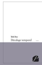 Couverture du livre « Décalage temporel » de Tobi Dor aux éditions Editions Du Panthéon