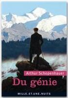 Couverture du livre « Du génie » de Arthur Schopenhauer aux éditions Fayard/mille Et Une Nuits