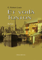 Couverture du livre « Et voilà tonton » de G. Robert-Louis aux éditions Benevent