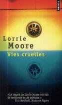 Couverture du livre « Vies cruelles » de Lorrie Moore aux éditions Points