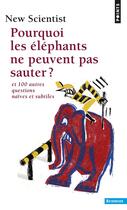 Couverture du livre « Pourquoi les éléphants ne peuvent pas sauter ? et 100 autres questions naïves et subtiles » de  aux éditions Points