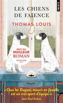 Couverture du livre « Les chiens de faïence » de Thomas Louis aux éditions Points