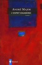 Couverture du livre « L'Esprit vagabond » de André Major aux éditions Boreal